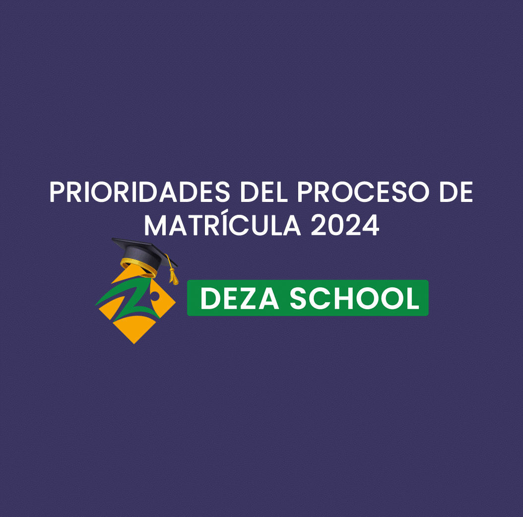 Prioridades Del Proceso De Matrícula 2024 - Colegio Deza